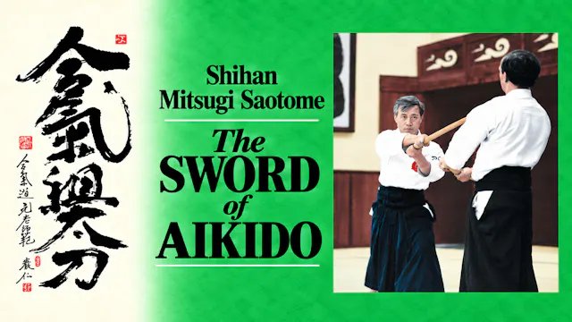 Sword of Aikido with Mitsugi Saotome