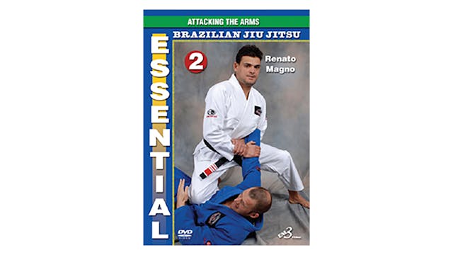 Essential BJJ Vol 2: Attacking the Arms