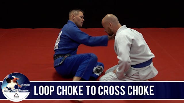 03. Basic Loop Choke to Cross Choke