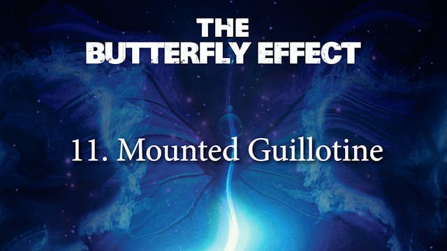 Butterfly Effect 11 Mounted Guillotine