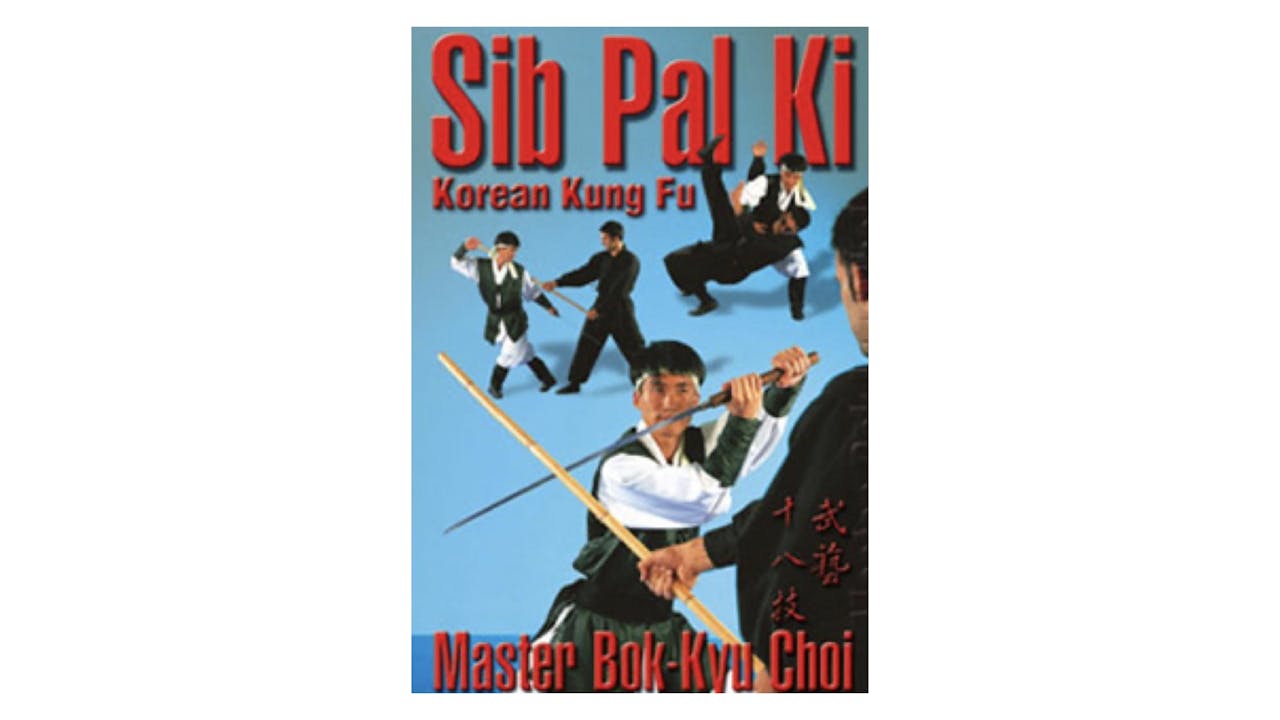 Sib Pal Ki Korean Kung Fu by Choy Bok Kyu