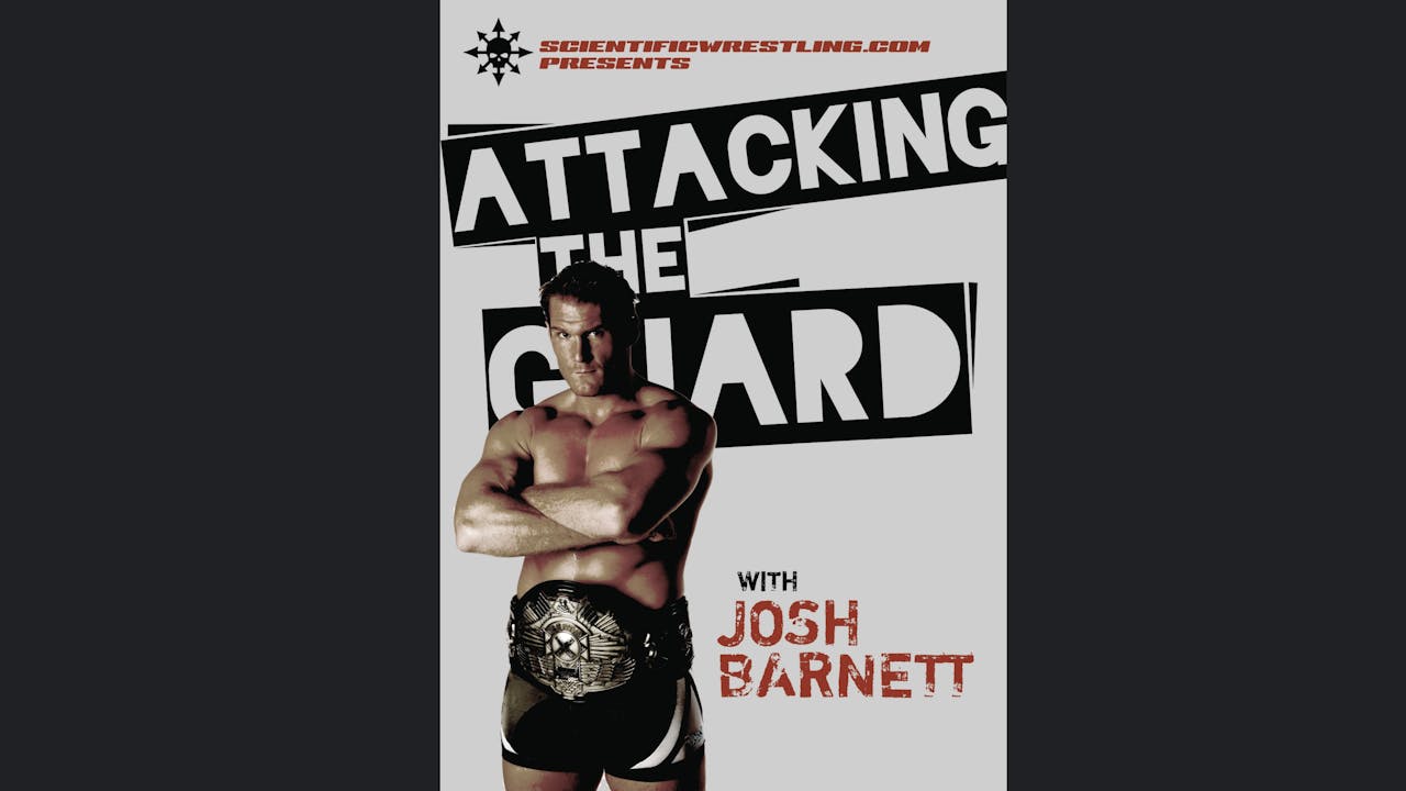 Attacking the Guard by Josh Barnett