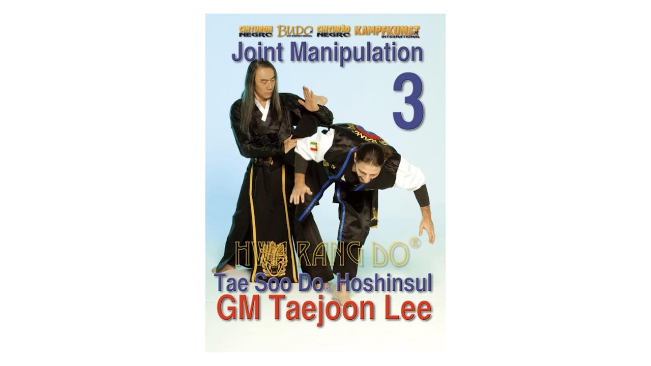 Hwa Rang Do Hoshinsul Vol. 3 Joint Manipulation
