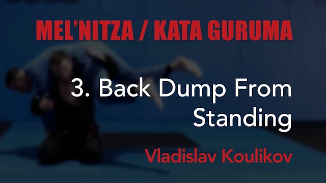 3 Kata Guruma - Back Dump from Standing - Vladislav Koulikov