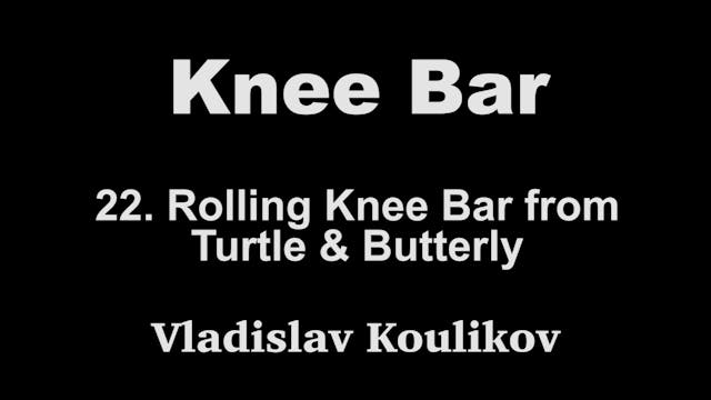 22.  Rolling Knee Bar - Vladislav Koulikov Kneebar