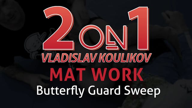 2 on 1 Mat Work 13 Butterfly Guard Sweep and Back Take