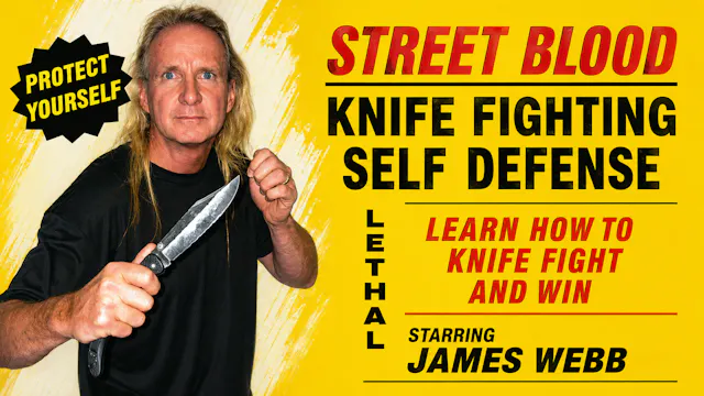 Street Blood Knife Fighting with James Webb