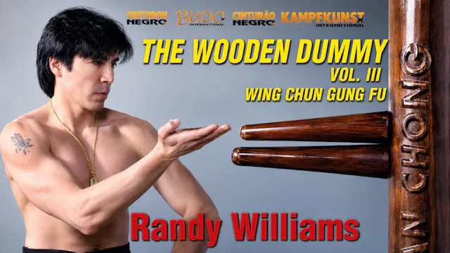 Wing Chun Wooden Dummy Form Part 3 Randy Williams