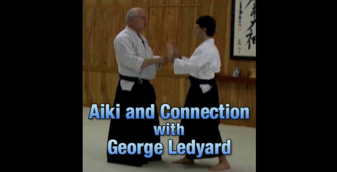 Aiki and Connection with George Ledyard