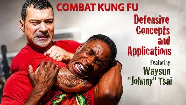 Combat Kung-Fu Defensive Concepts by Johnny Tsai