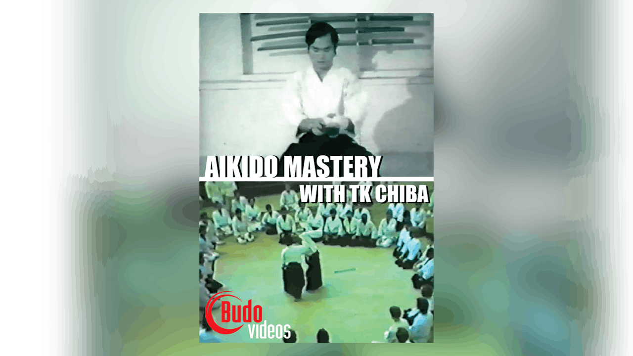 Aikido Mastery with TK Chiba