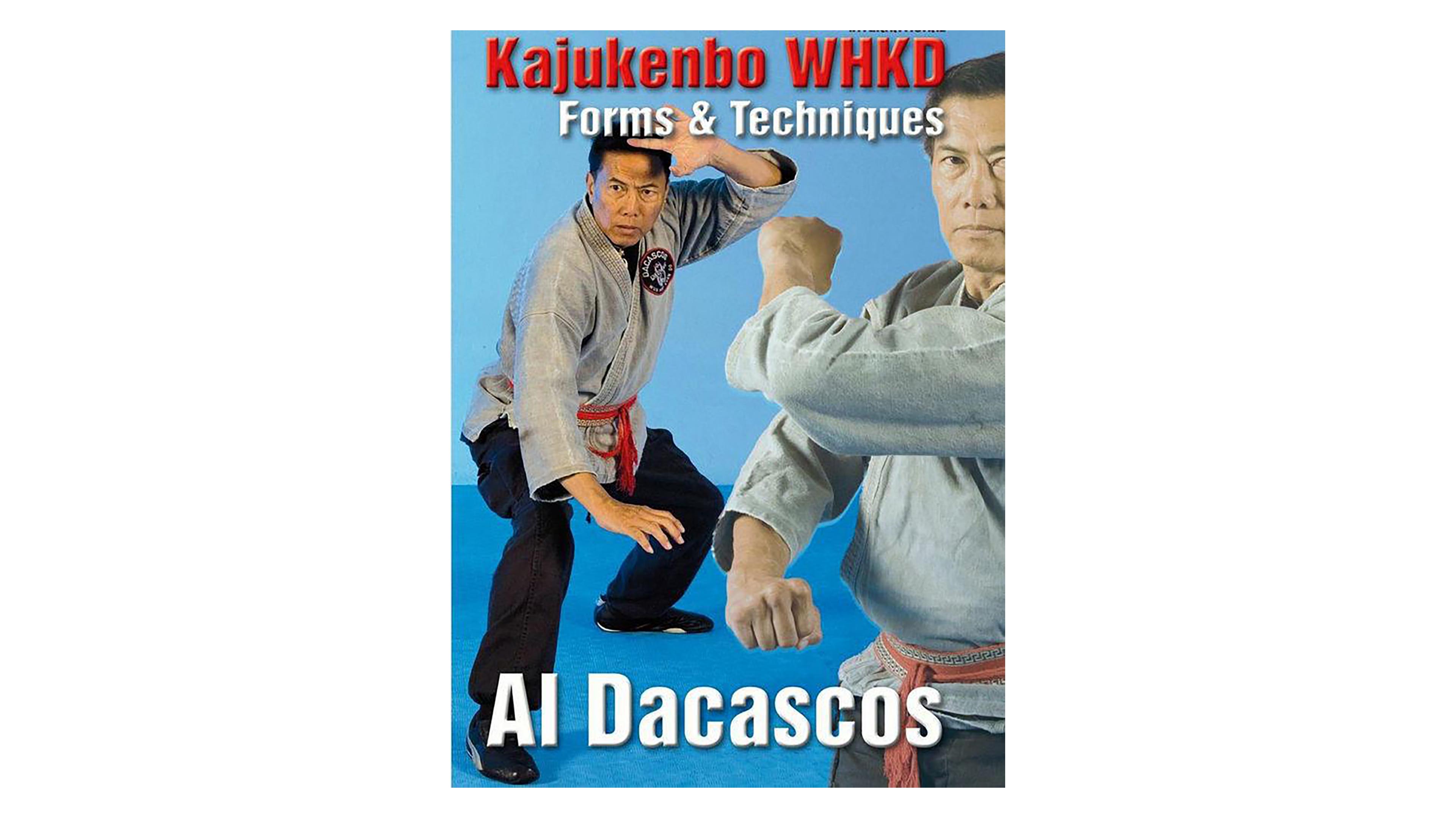 Kajukenbo WHKD Forms and Techniques by Al Dacascos