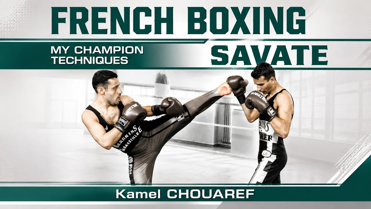 Savate Champion Techniques by Kamel Chouaref