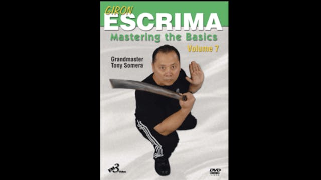 Giron Eskrima 7: Mastering Basics by Tony Somera