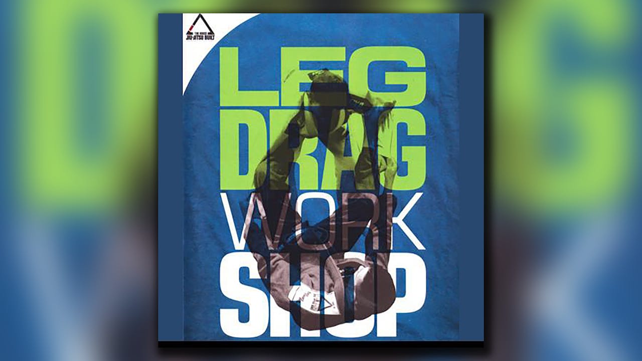 Leg Drag Work Shop with Tim Sledd