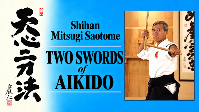 Two Swords of Aikido with Mitsugi Saotome