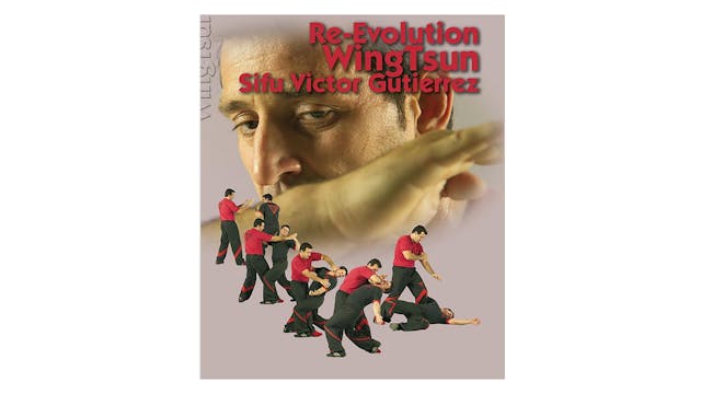 Wing Tsun Re-Evolution by Victor Gutierrez