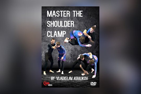 Master the Shoulder Clamp by Vladislav Koulikov