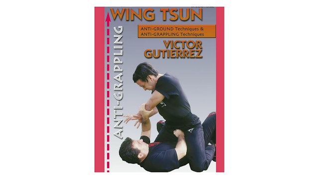 Wing Tsun Anti-Grappling by Victor Gutierrez