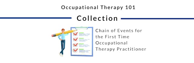 Chain of Events for the First Time OT Clinician