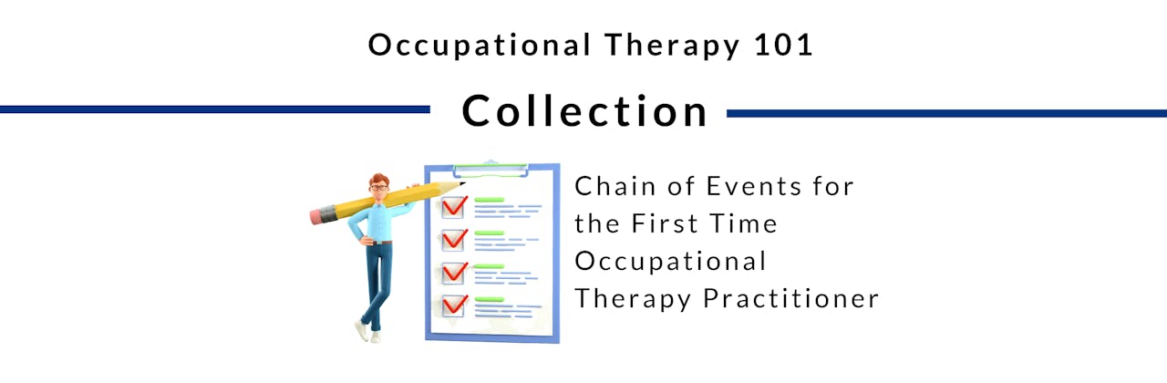 Chain of Events for the First Time OT Clinician