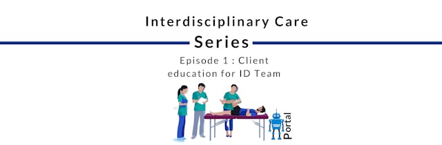 Client Education for Interdisciplinary Team Rehab