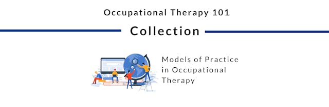 Models of Practice in Occupational Therapy