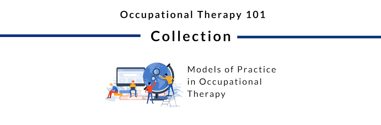 Models of Practice in Occupational Therapy