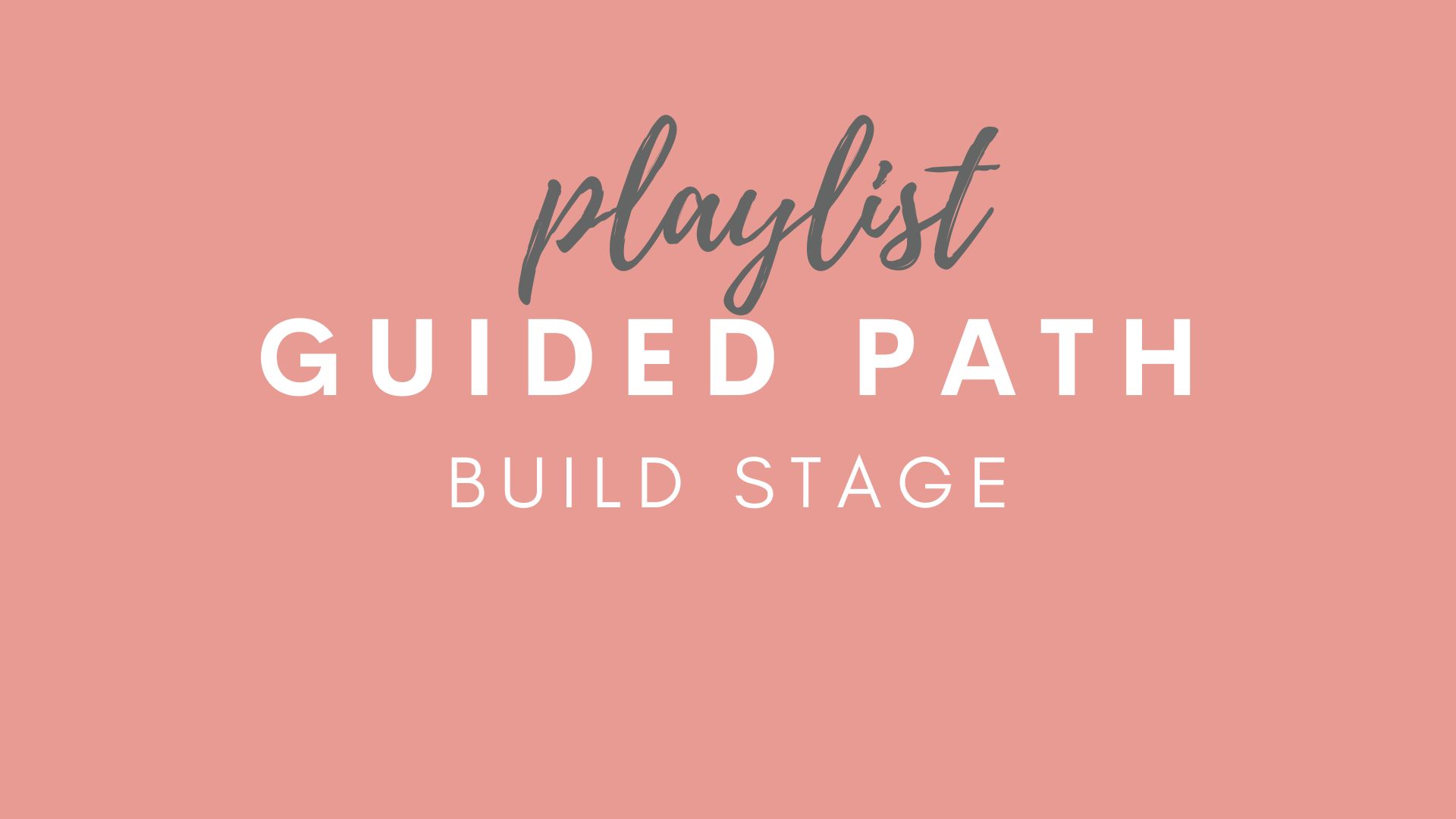Guided Path: BUILD (Level 2)