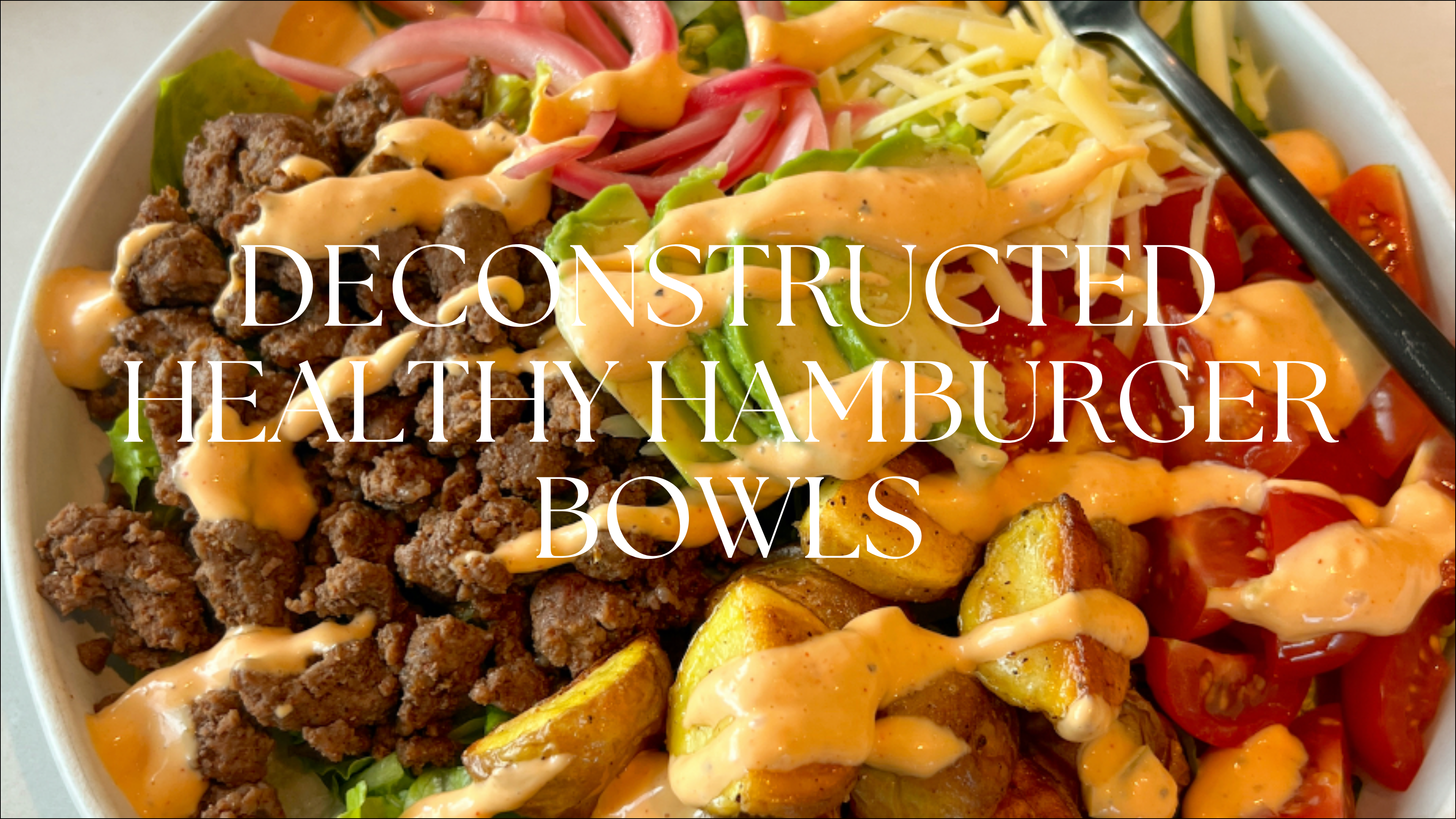 DECONSTRUCTED HEALTHY HAMBURGER BOWL