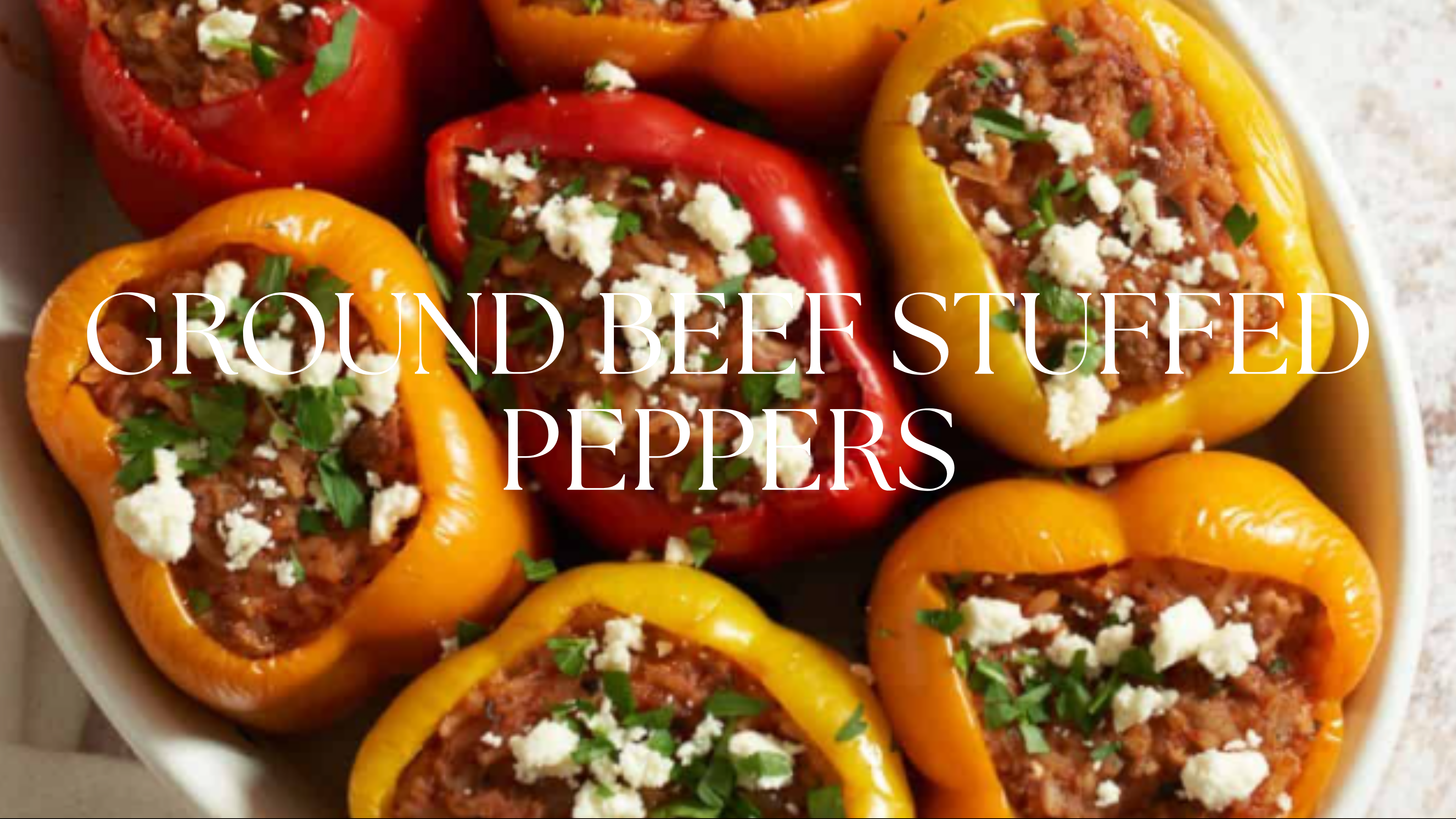 GROUND BEEF STUFFED PEPPERS