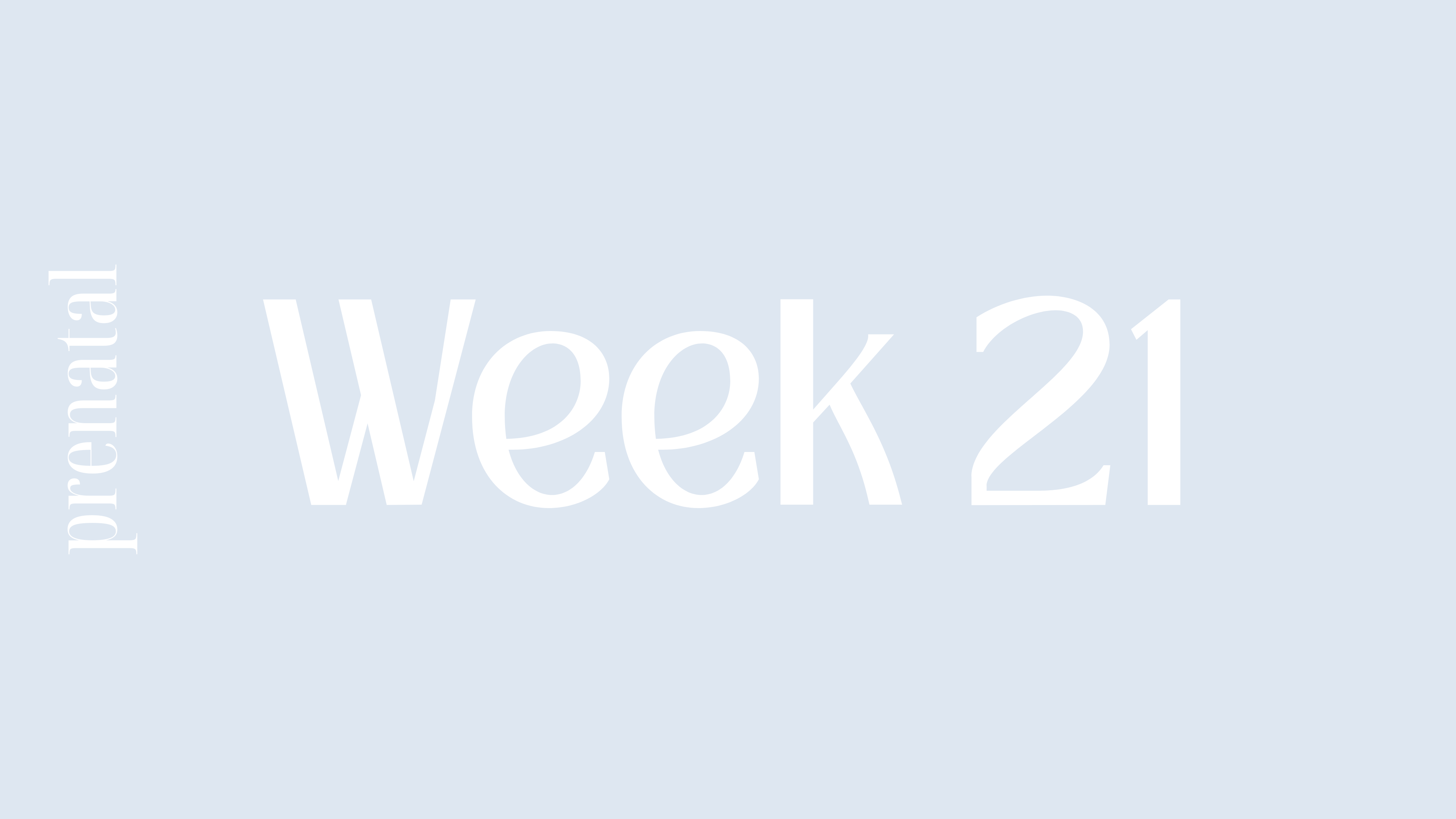 WEEK 21