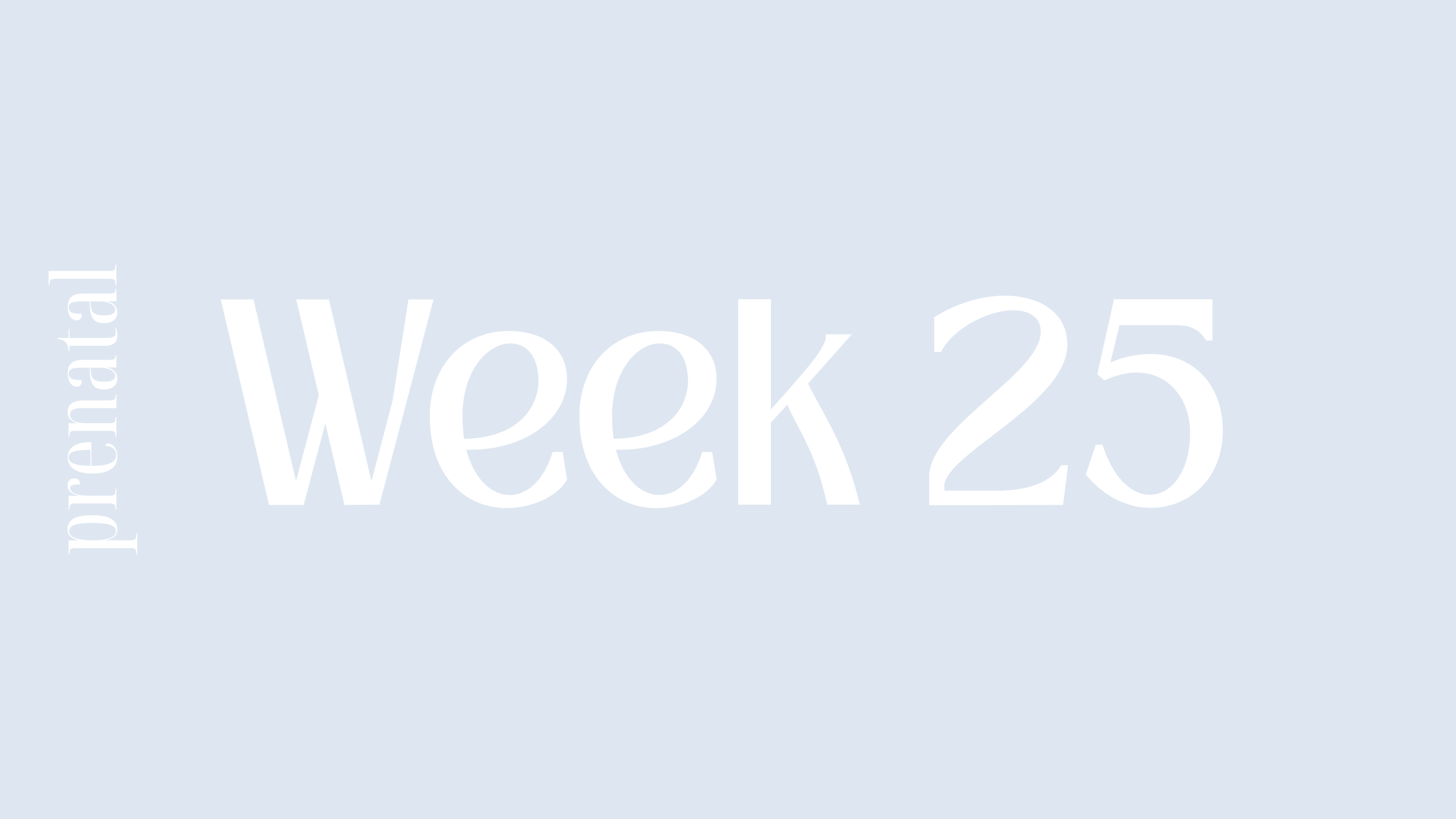 WEEK 25