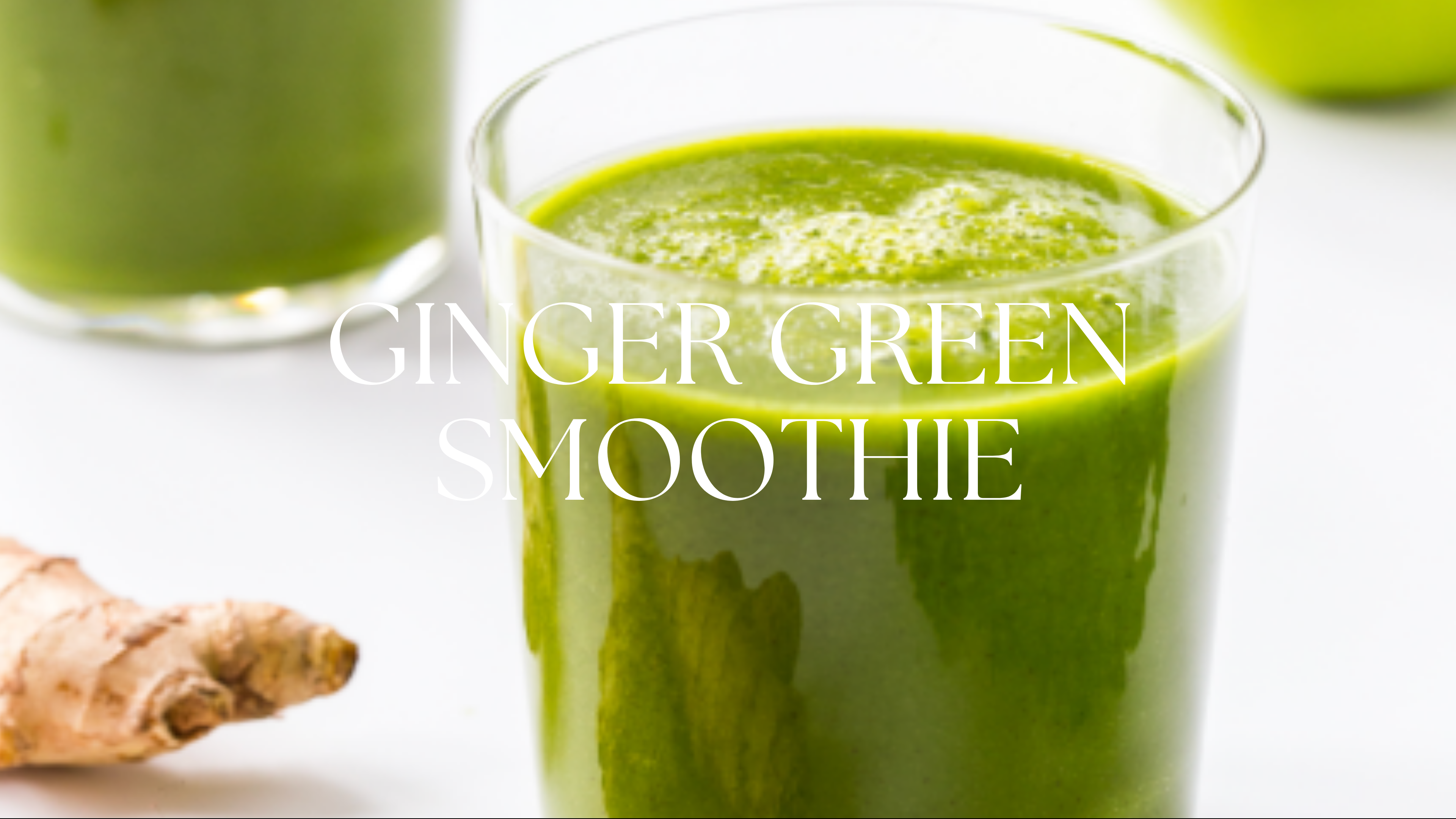 GINGER GREEN SMOOTHIE