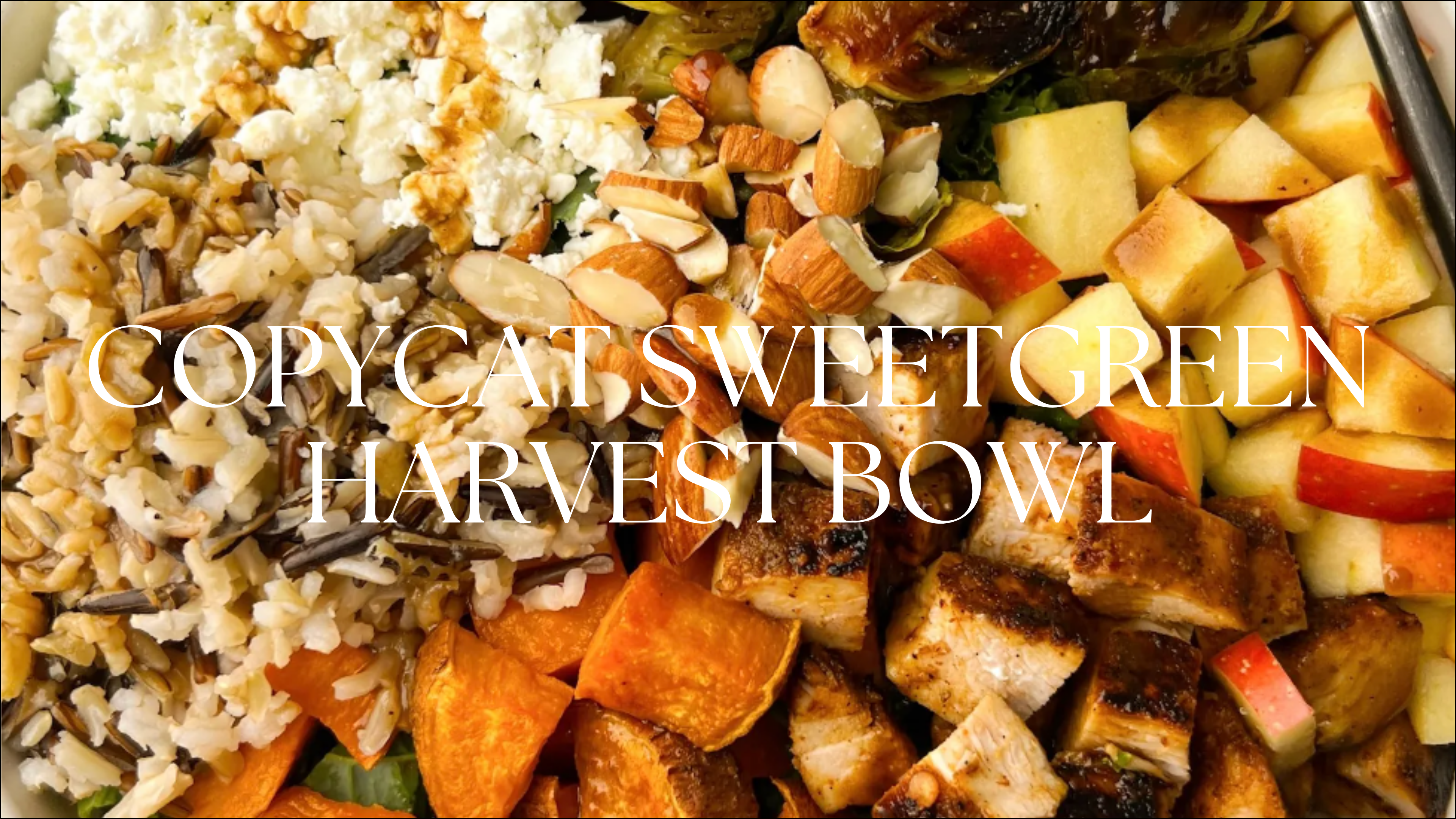COPYCAT SWEETGREEN HARVEST BOWL