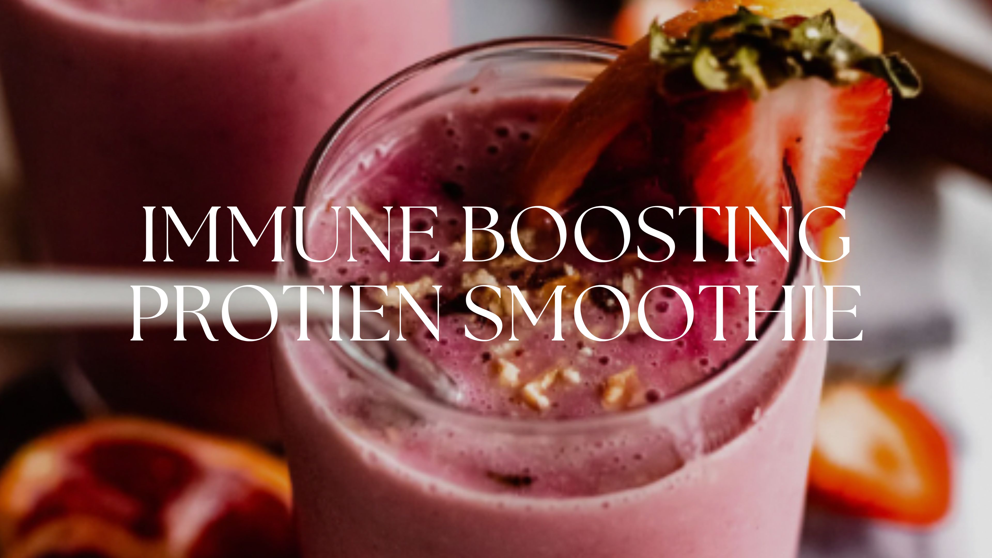 IMMUNE BOOSTING PROTEIN SMOOTHIE