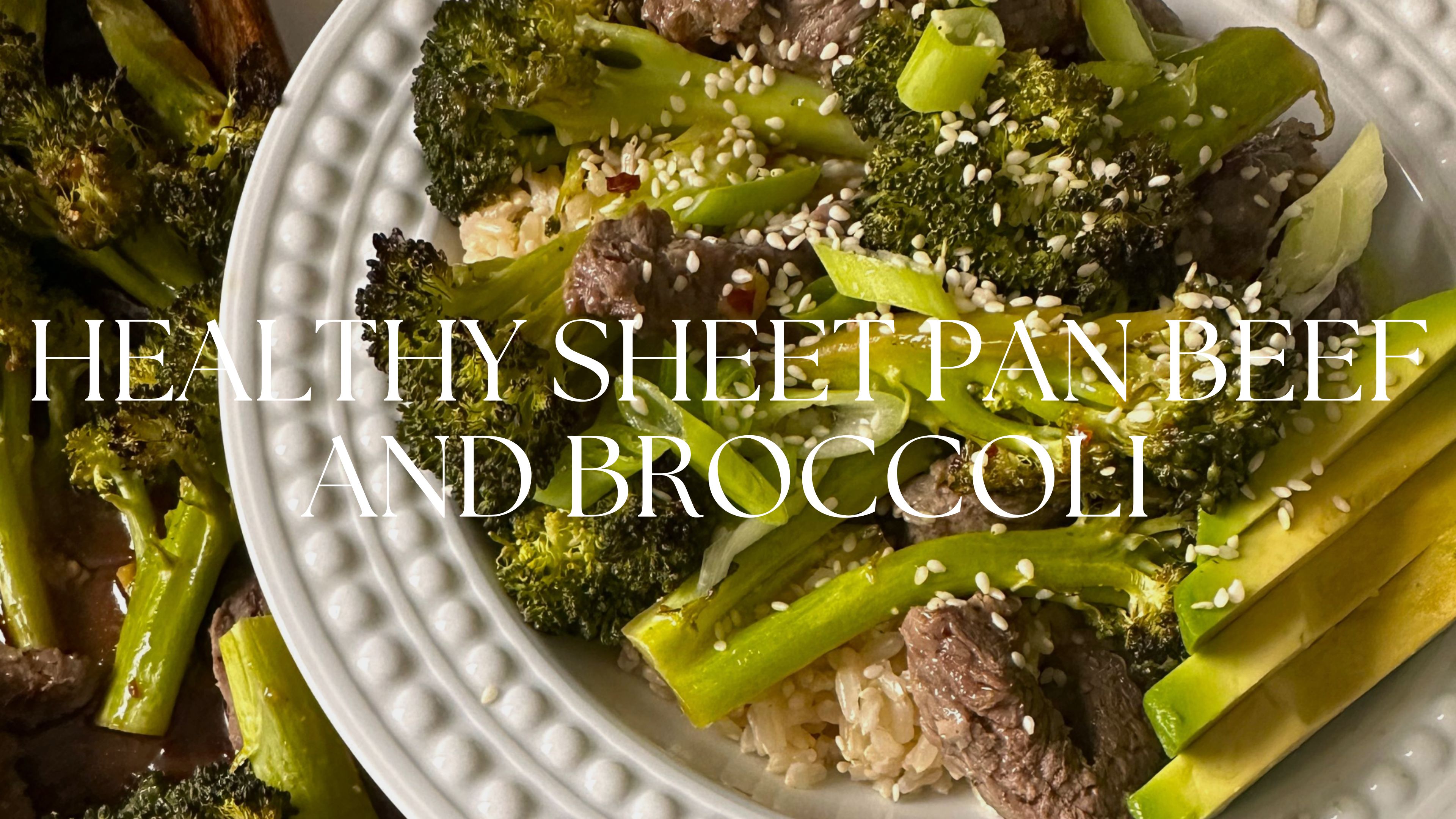 HEALTHY SHEET PAN BEEF AND BROCCOLI