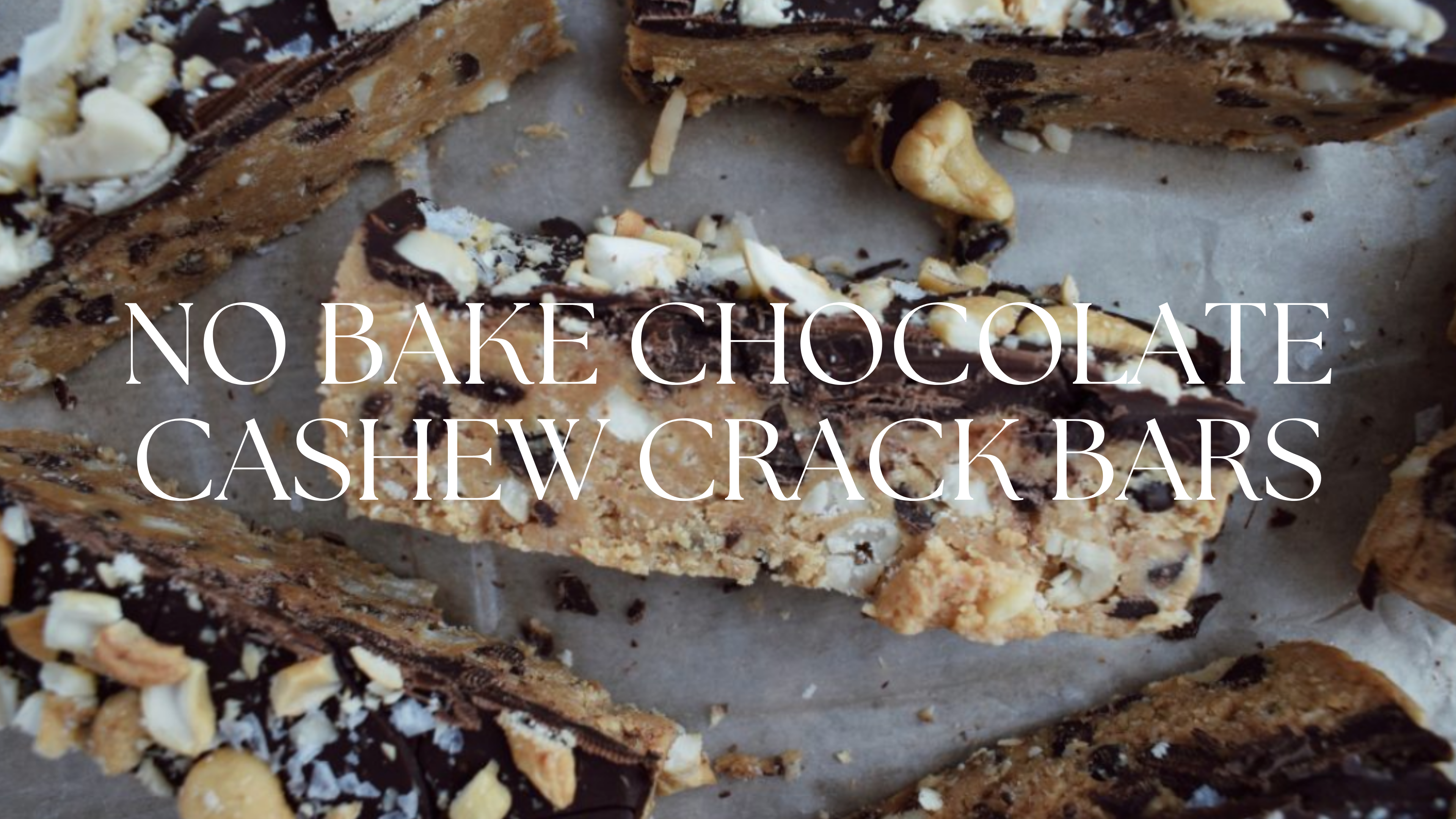 NO BAKE CHOCOLATE CASHEW CRACK BARS