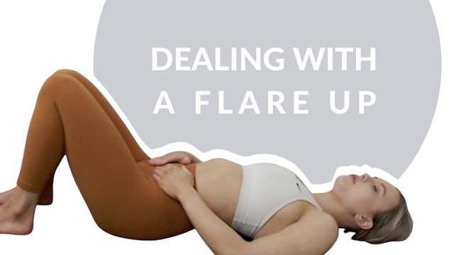 Dealing with a flare up | 10 mins