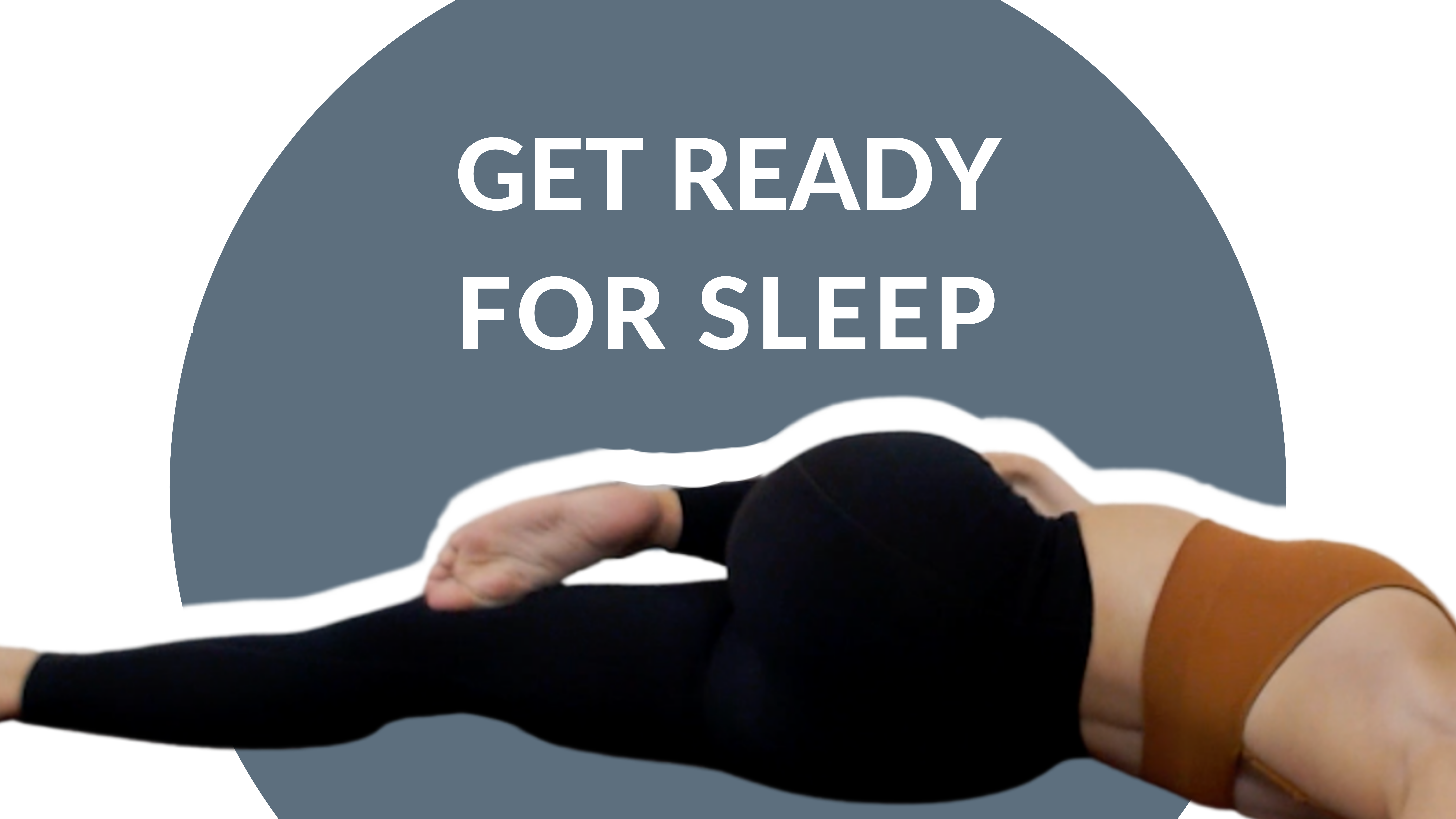 Get ready for sleep | 10 mins