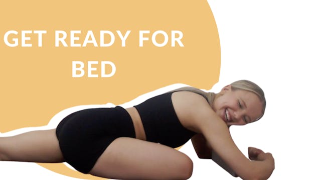 Get ready for bed | 10 mins