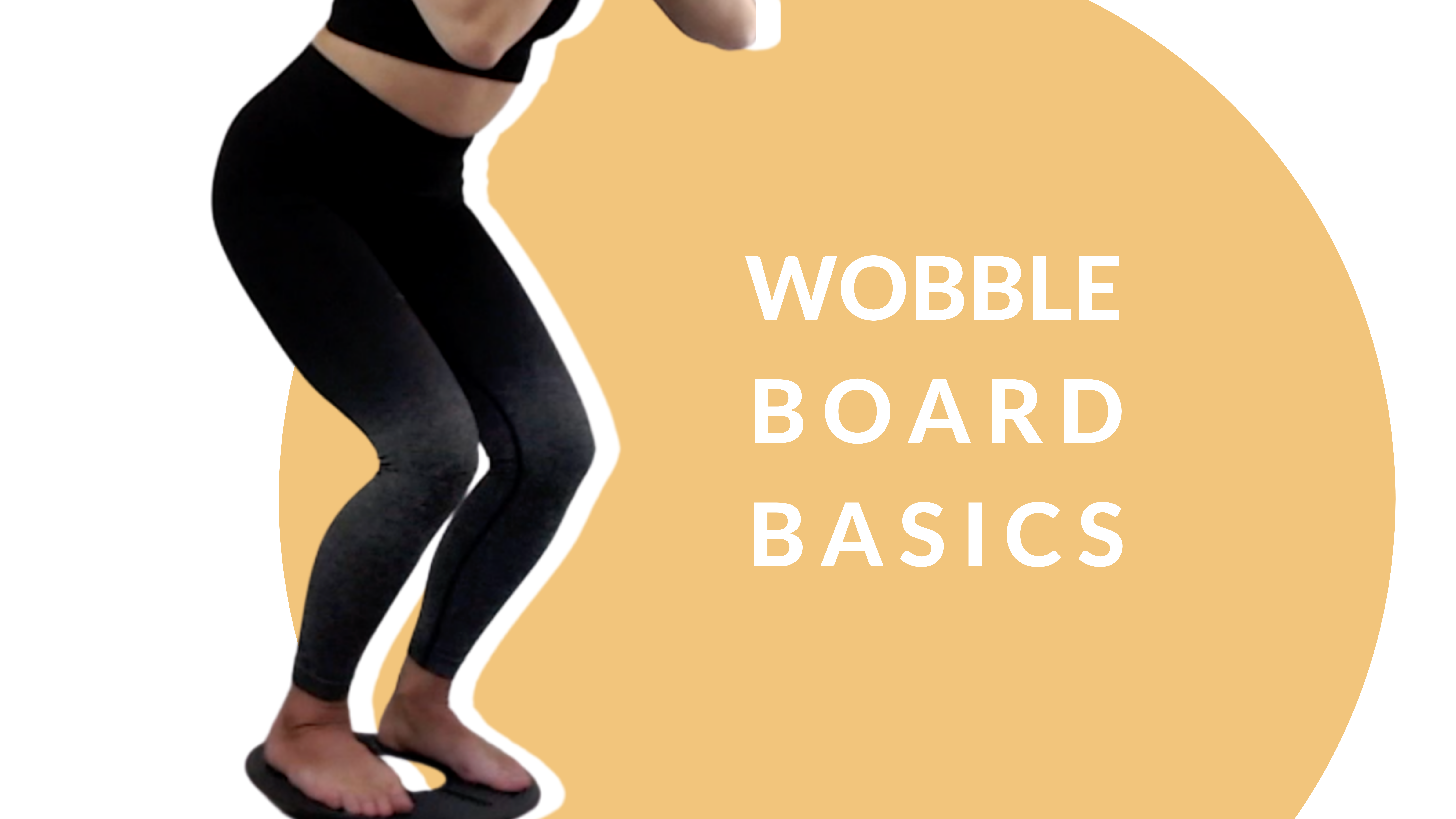 Wobble board basics   20 mins