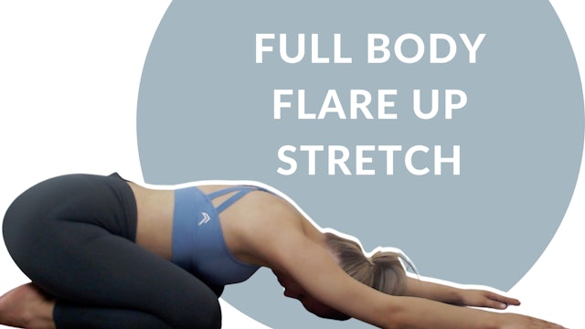 Full Body Flare up Stretch | 10 mins