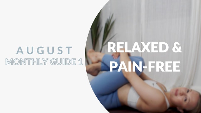 August Monthly Guide 1 | Relaxed & Pain-free