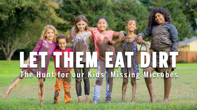 Let Them Eat Dirt