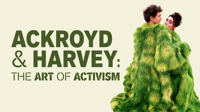 Ackroyd & Harvey: The Art of Activism