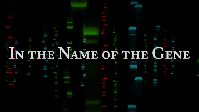In the Name of the Gene