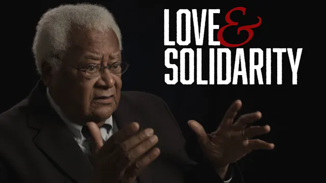 Love & Solidarity: James Lawson & Nonviolence In The Search For Workers' Rights