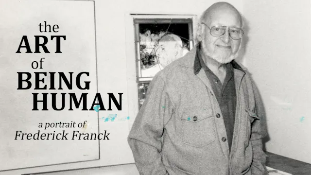 The Art Of Being Human: A Portrait of Frederick Franck