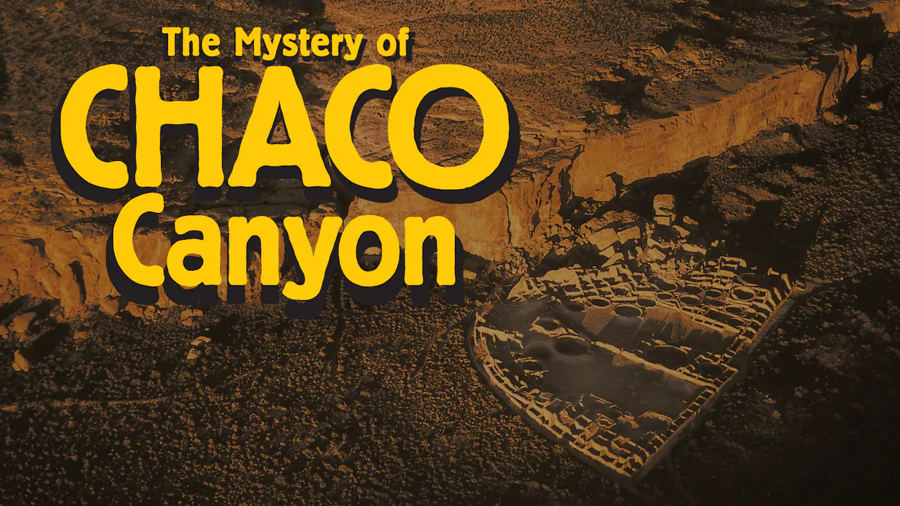 The Mystery of Chaco Canyon